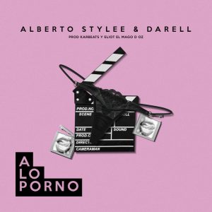 Alberto Stylee Ft. Darell – A Lo Porno